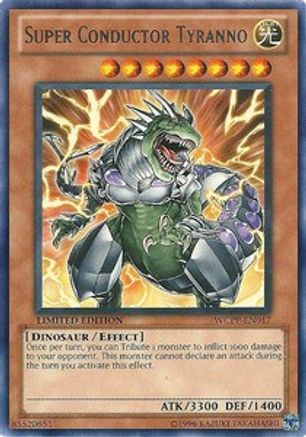 Super Conductor Tyranno (WCPP-EN017) - World Championship 2010 Card Pack Limited World Championship 2010 Card Pack Yugioh Single  Squirtle Squad Card Shop.
