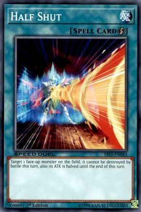 Half Shut (SBLS-EN043) - Speed Duel: Arena of Lost Souls 1st Edition Speed Duel: Arena of Lost Souls Yugioh Single  Squirtle Squad Card Shop.