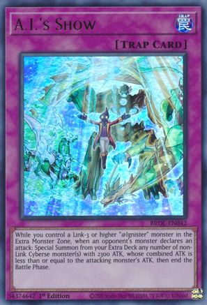 A.I.'s Show (BROL-EN042) - Brothers of Legend 1st Edition Brothers of Legend Yugioh Single  Squirtle Squad Card Shop.