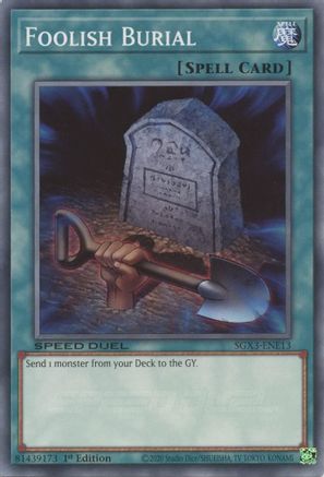 Foolish Burial (E) (SGX3-ENE13) - Speed Duel GX: Duelists of Shadows 1st Edition Speed Duel GX: Duelists of Shadows Yugioh Single  Squirtle Squad Card Shop.