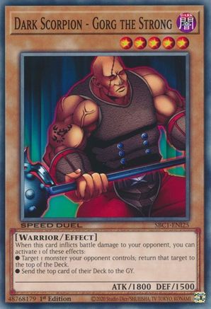 Dark Scorpion - Gorg the Strong (SBC1-ENI25) - Speed Duel: Streets of Battle City 1st Edition Speed Duel: Streets of Battle City Yugioh Single  Squirtle Squad Card Shop.