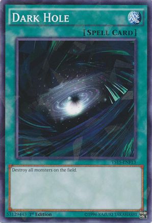 Dark Hole (Shatterfoil) (YS15-ENF13) - Starter Deck: Saber Force 1st Edition Starter Deck: Saber Force Yugioh Single  Squirtle Squad Card Shop.