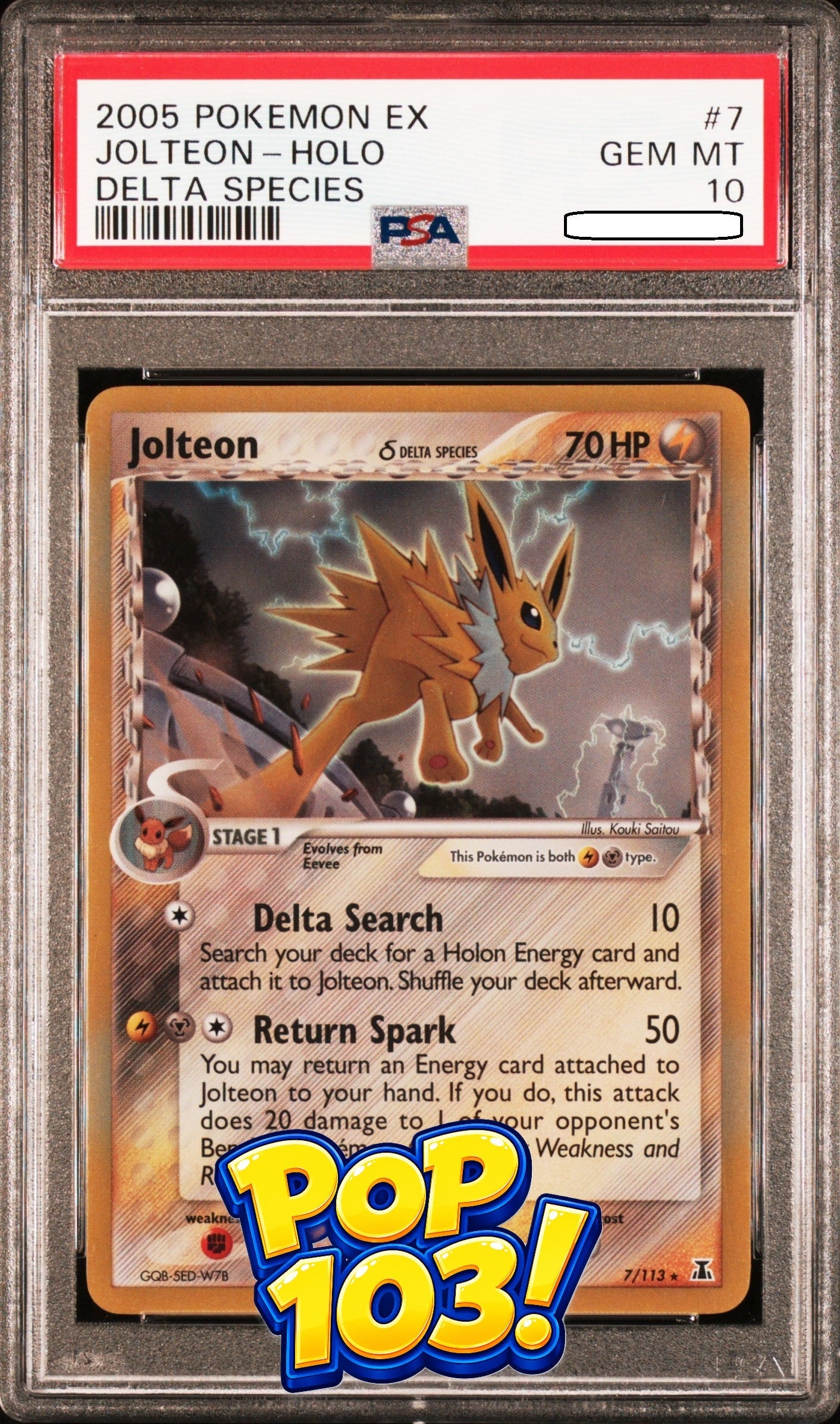 Pokémon TCG – Jolteon Holo 7/113 – EX Delta Species – PSA 10 Gem Mint – Pop 103 Squirtle Squad Card Shop.   Squirtle Squad Card Shop. 